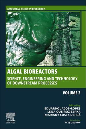 Algal Bioreactors: Vol 2: Science, Engineering and Technology of Downstream Processes de Eduardo Jacob-Lopes