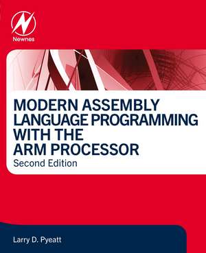 Modern Assembly Language Programming with the ARM Processor de Larry D Pyeatt