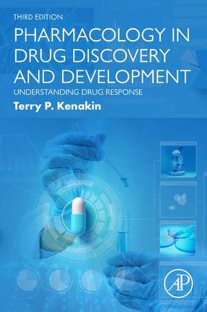 Pharmacology in Drug Discovery and Development: Understanding Drug Response de Terry P. Kenakin