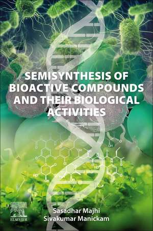 Semisynthesis of Bioactive Compounds and their Biological Activities de Sasadhar Majhi