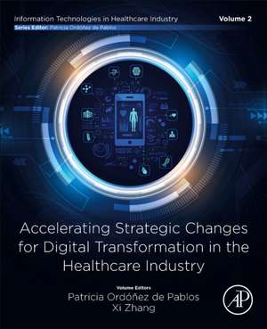 Accelerating Strategic Changes for Digital Transformation in the Healthcare Industry de Patricia Ordonez de Pablos