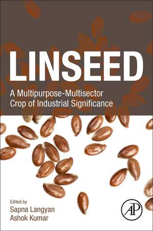 Linseed: A Multipurpose-Multisector Crop of Industrial Significance de Sapna Langyan