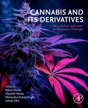 Cannabis and its Derivatives: Guide to Medical Application and Regulatory Challenges de Rahul Shukla