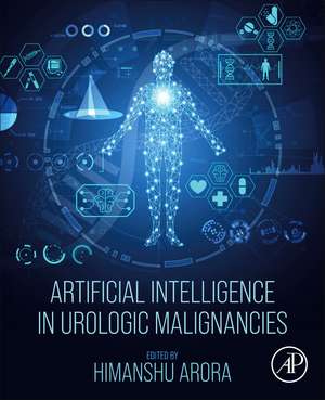 Artificial Intelligence in Urologic Malignancies de Himanshu Arora