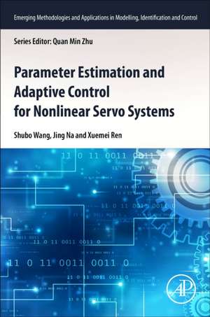 Parameter Estimation and Adaptive Control for Nonlinear Servo Systems de Shubo Wang