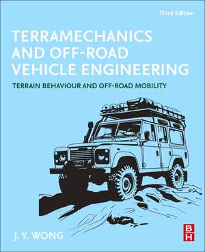 Terramechanics and Off-Road Vehicle Engineering: Terrain Behaviour and Off-Road Mobility de J. Y. Wong