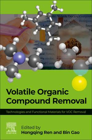 Volatile Organic Compound Removal: Technologies and Functional Materials for VOC Removal de Hongqiang Ren