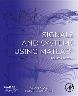 Signals and Systems Using MATLAB® de Aydin Akan