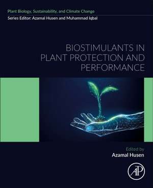 Biostimulants in Plant Protection and Performance de Azamal Husen