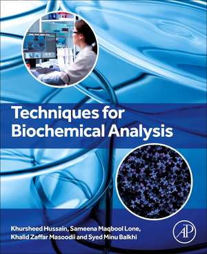 Techniques for Biochemical Analysis de Khursheed Hussain