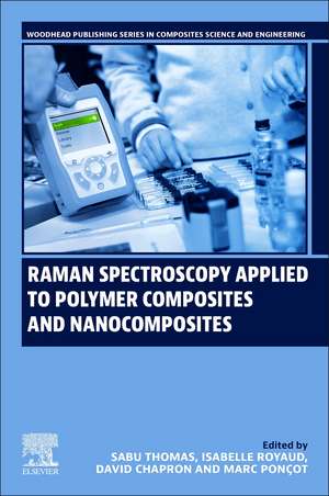 Raman Spectroscopy Applied to Polymer Composites and Nanocomposites de Marc Ponçot