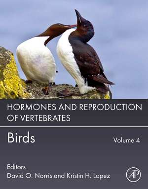 Hormones and Reproduction of Vertebrates, Volume 4: Birds de David O. Norris