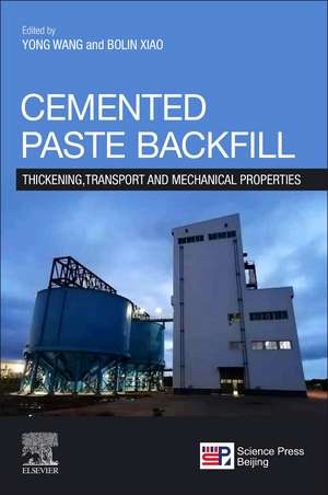 Cemented Paste Backfill: Thickening, Transport and Mechanical Properties de Yong Wang