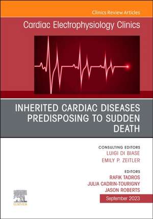 Inherited cardiac diseases predisposing to sudden death, An Issue of Cardiac Electrophysiology Clinics de Rafik Tadros