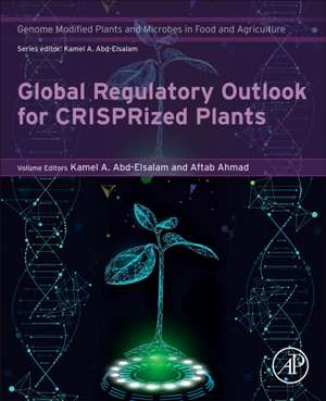 Global Regulatory Outlook for CRISPRized Plants de Kamel A Abd-Elsalam