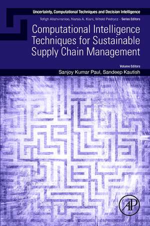 Computational Intelligence Techniques for Sustainable Supply Chain Management de Sanjoy Kumar Paul