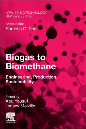 Biogas to Biomethane: Engineering, Production, Sustainability de Abu Yousuf