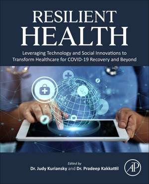 Resilient Health: Leveraging Technology and Social Innovations to Transform Healthcare for COVID-19 Recovery and Beyond de Judy Kuriansky