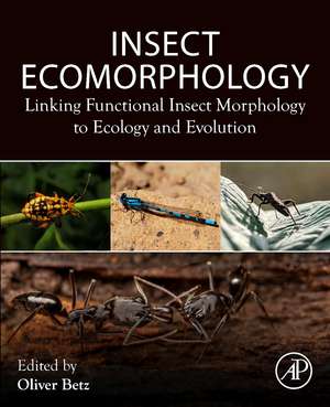 Insect Ecomorphology: Linking Functional Insect Morphology to Ecology and Evolution de Oliver Betz