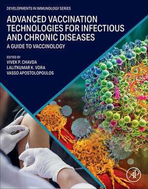 Advanced Vaccination Technologies for Infectious and Chronic Diseases: A guide to Vaccinology de Vasso Apostolopoulos