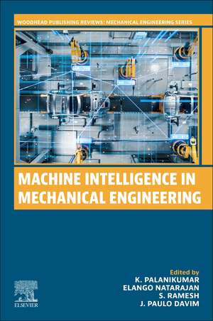 Machine Intelligence in Mechanical Engineering de K. Palanikumar