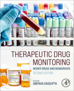 Therapeutic Drug Monitoring: Newer Drugs and Biomarkers de Amitava Dasgupta