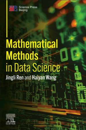 Mathematical Methods in Data Science de Jingli Ren