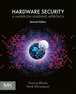Hardware Security: A Hands-on Learning Approach de Swarup Bhunia