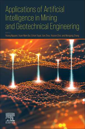 Applications of Artificial Intelligence in Mining and Geotechnical Engineering de Hoang Nguyen