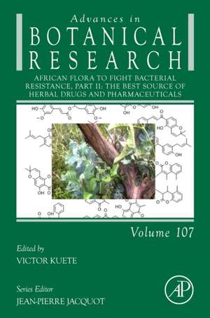 African Flora to Fight Bacterial Resistance, Part II: The Best Source of Herbal Drugs and Pharmaceuticals de Victor Kuete