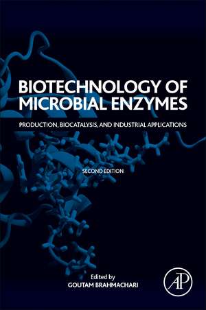 Biotechnology of Microbial Enzymes: Production, Biocatalysis, and Industrial Applications de Goutam Brahmachari