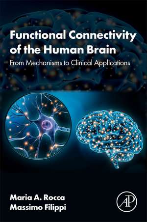 Functional Connectivity of the Human Brain: From Mechanisms to Clinical Applications de Maria Assunta Rocca