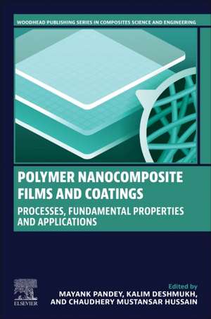 Polymer Nanocomposite Films and Coatings: Processes, Fundamental Properties and Applications de Mayank Pandey