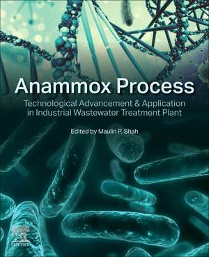 Anammox Process: Technological Advancement and Application in Industrial Wastewater Treatment Plant de Maulin P. Shah