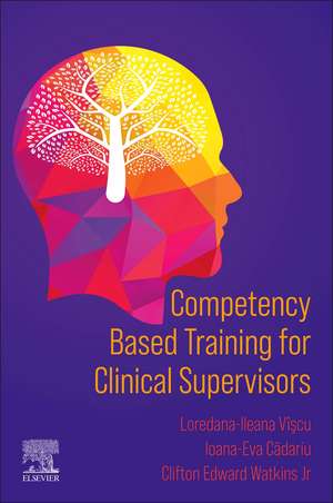 Competency Based Training for Clinical Supervisors de Loredana-Ileana Viscu