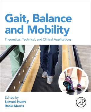 Gait, Balance, and Mobility Analysis: Theoretical, Technical, and Clinical Applications de Samuel Stuart