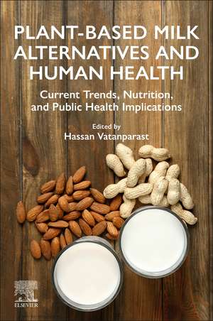 Plant-Based Milk Alternatives and Human Health: Current Trends, Nutrition, and Public Health Implications de Hassan Vatanparast