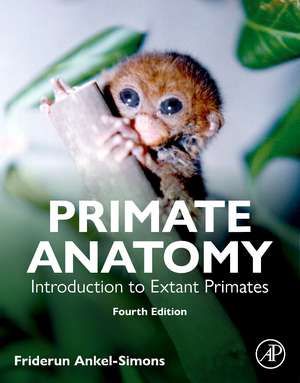 Primate Anatomy: Introduction to Extant Primates de Friderun Ankel-Simons