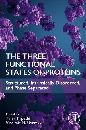 The Three Functional States of Proteins: Structured, Intrinsically Disordered, and Phase Separated de Timir Tripathi