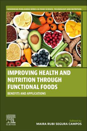 Improving Health and Nutrition through Functional Foods: Benefits and Applications de Maira Rubi Segura Campos