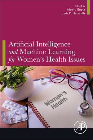 Artificial Intelligence and Machine Learning for Women’s Health Issues de Meenu Gupta