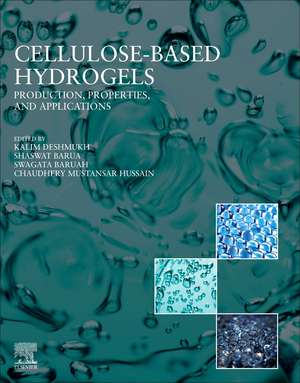 Cellulose Based Hydrogels: Production, Properties, and Applications de Kalim Deshmukh