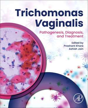 Trichomonas vaginalis: Pathogenesis, Diagnosis, and Treatment de Prashant Khare