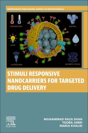 Stimuli-Responsive Nanocarriers for Targeted Drug Delivery de Muhammad Raza Shah