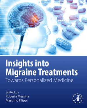 Insights into Migraine Treatments: Towards Personalized Medicine de Massimo Filippi