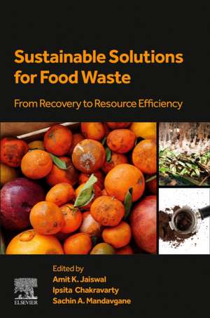 Sustainable Solutions for Food Waste: From Recovery to Resource Efficiency de Amit K. Jaiswal