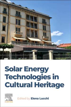 Solar Energy Technologies in Cultural Heritage de Elena Lucchi