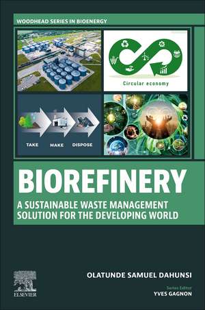 Biorefinery: A Sustainable Waste Management Solution for the Developing World de Olatunde Samuel Dahunsi