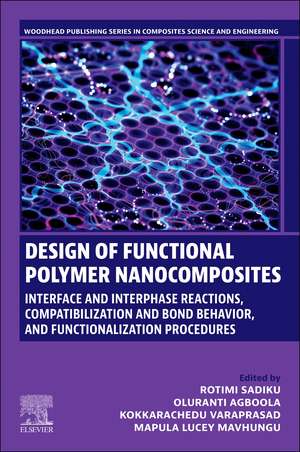 Design of Functional Polymer Nanocomposites: Interface and Interphase Reactions, Compatibilization and Bond Behavior, and Functionalization Procedures de Costas Soutis