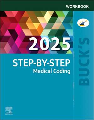 Buck's Workbook for Step-by-Step Medical Coding, 2025 Edition de Jackie Koesterman